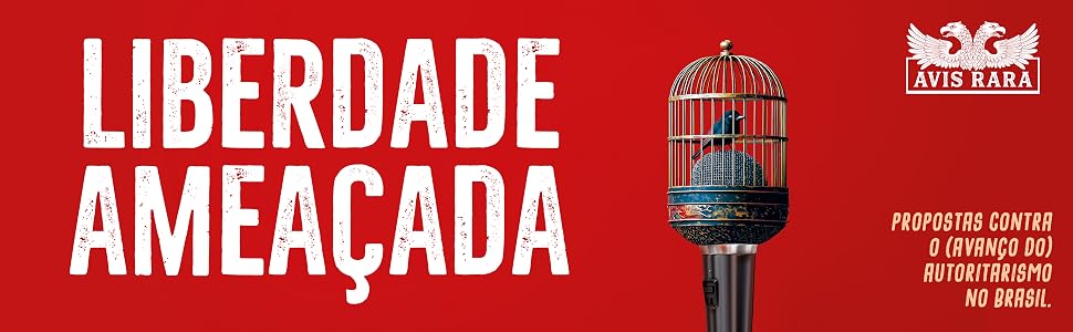 liberdade ameaçada avis rara
